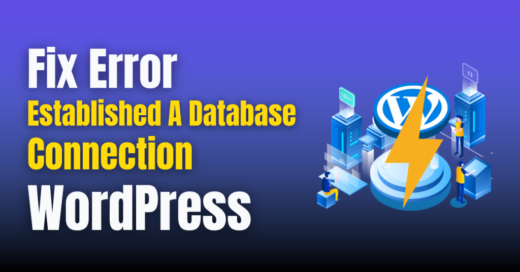 How to Fix an Error Establishing a Database Connection WordPress 2024