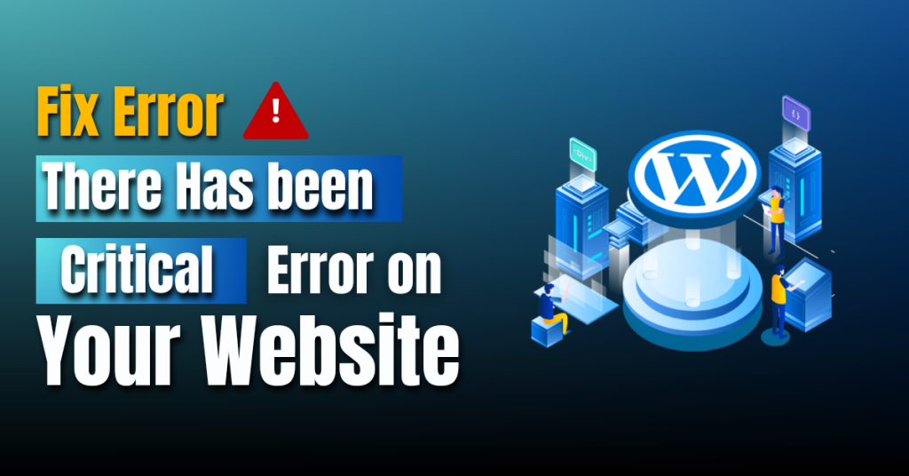 There Has Been a Critical Error on Your Website