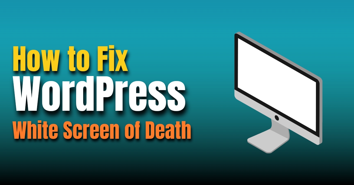 How to Fix the WordPress White Screen of Death HostBet Blog