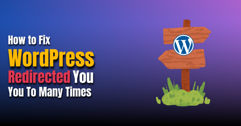 Redirect you too many times WordPress