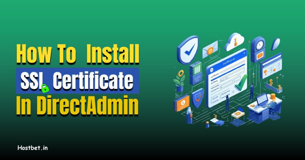 How to Install an SSL Certificate on Website Using DirectAdmin